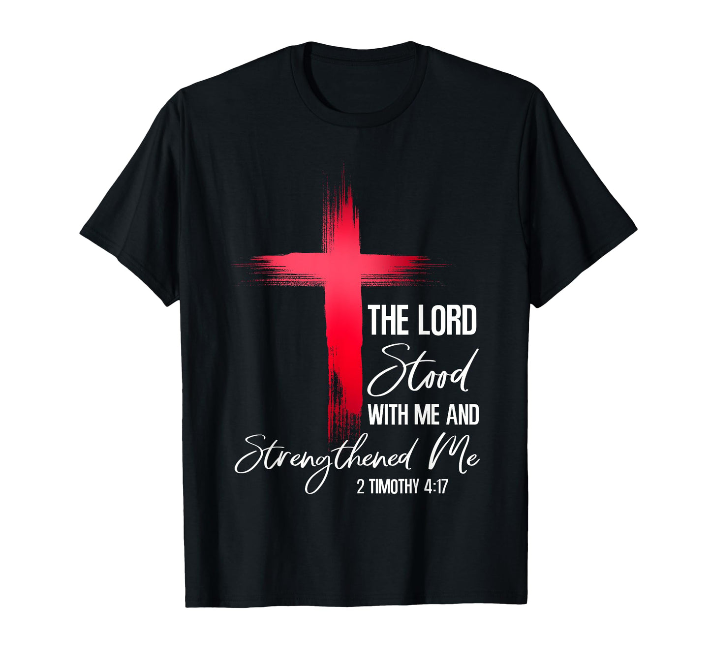 Christian Bible Verse Faith God 2 Timothy 4:17 The Lord T-Shirt