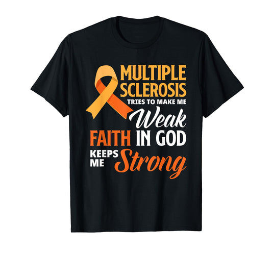 Multiple Sclerosis Faith God Jesus Multiple Sclerosis T-Shirt