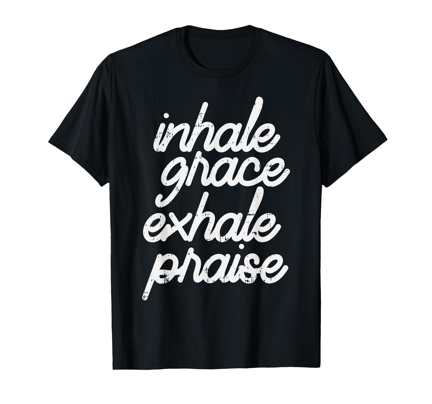 Inhale Grace Exhale Praise God Jesus Faith Christian Gift T-Shirt