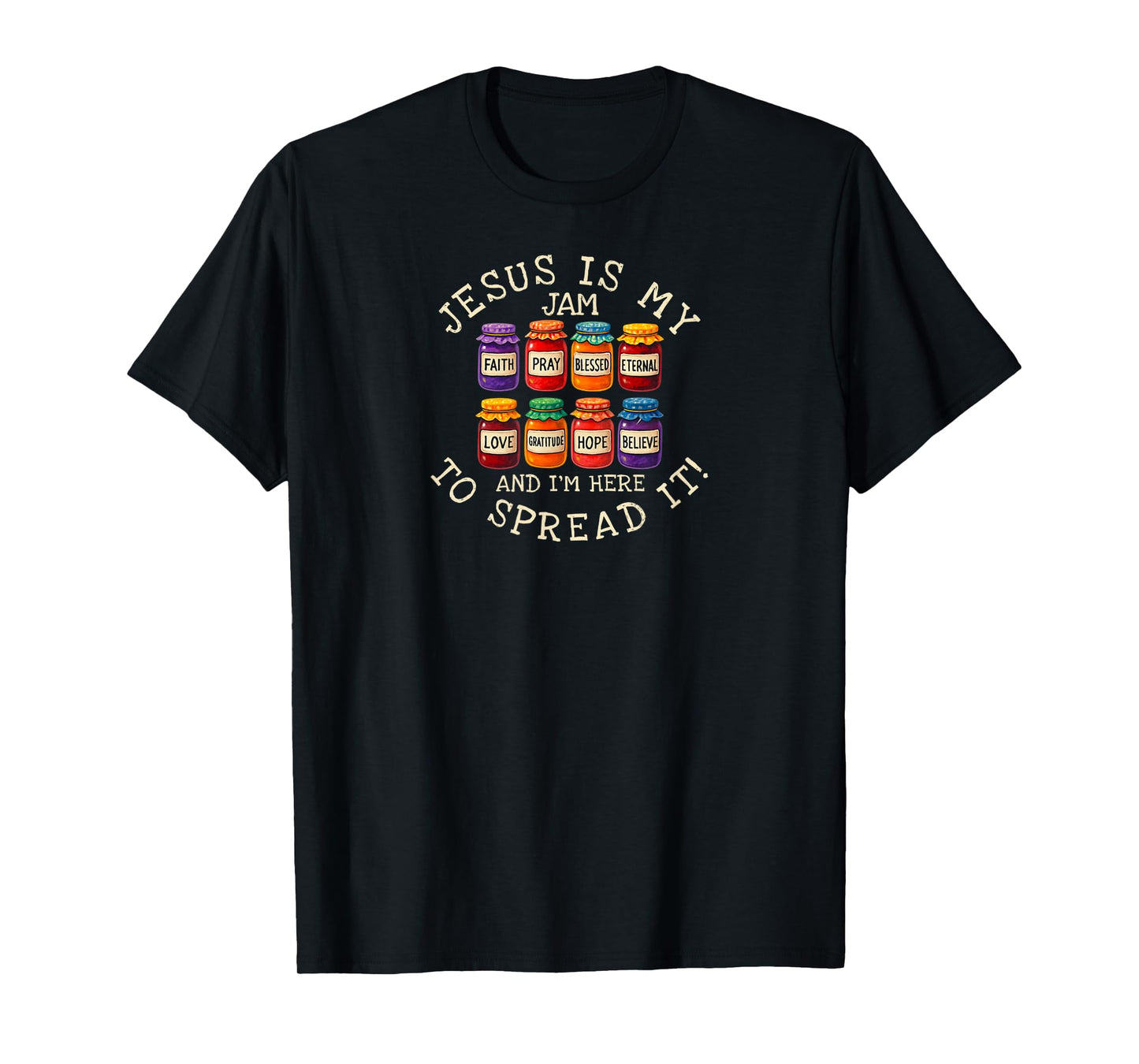 Jesus is My Jam and I'm Here to Spread It Christian Faith T-Shirt