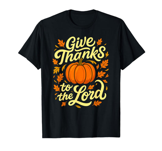 Give Thanks to The Lord Pumpkin Christian Fall Design T-Shirt