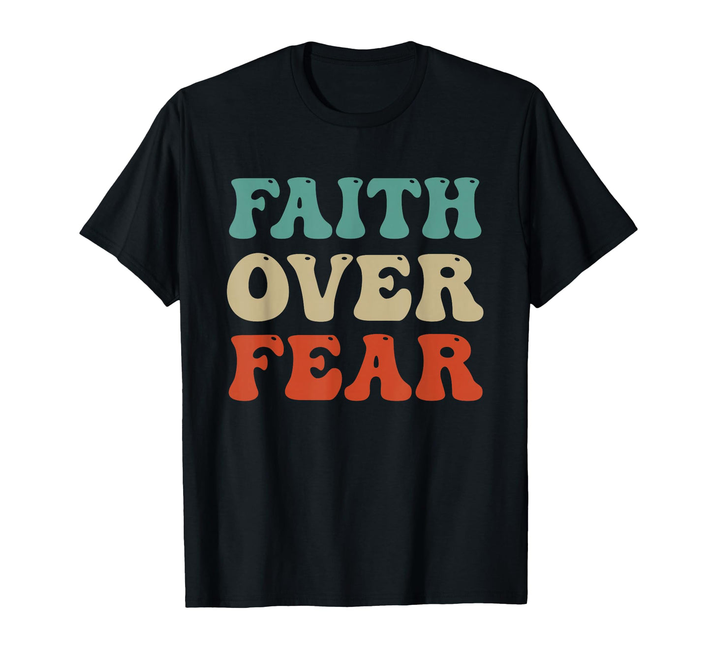 Faith Over Fear Retro Inspirational Christian Quote T-Shirt