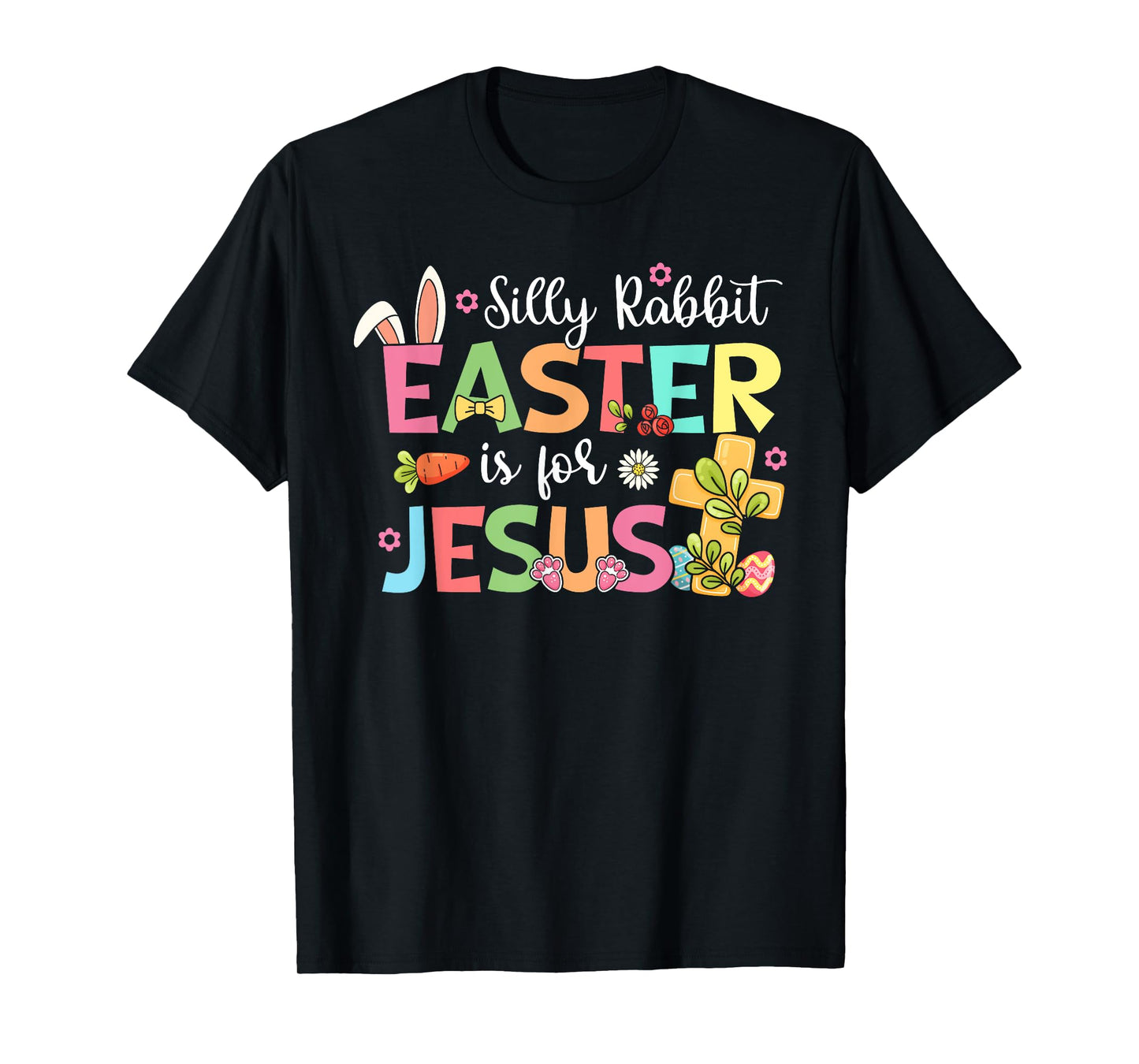 Silly Rabbit Easter Is For Jesus Cute Bunny Christian Faith T-Shirt