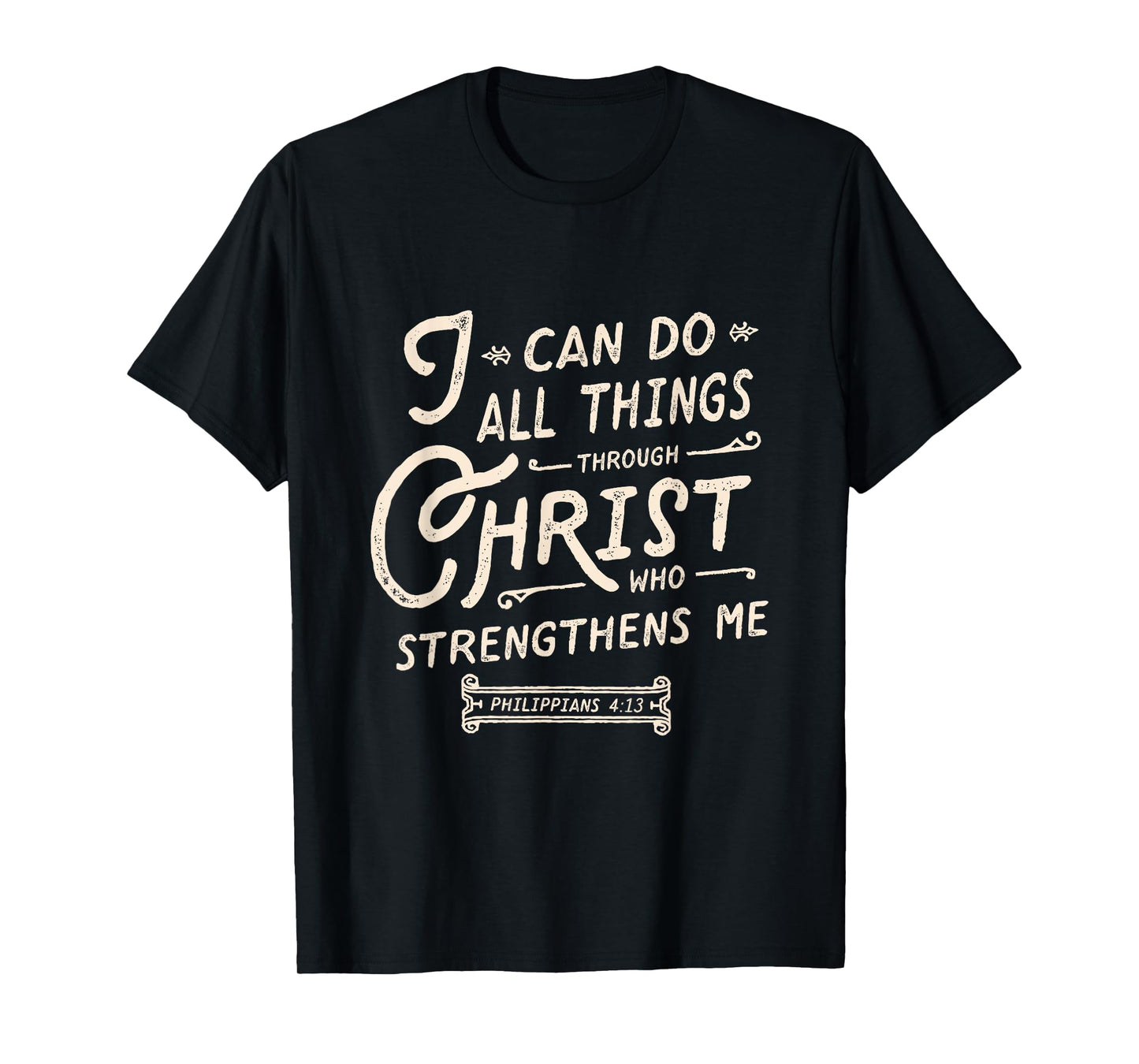 I can do all thing through Christ bible verse quote T-Shirt