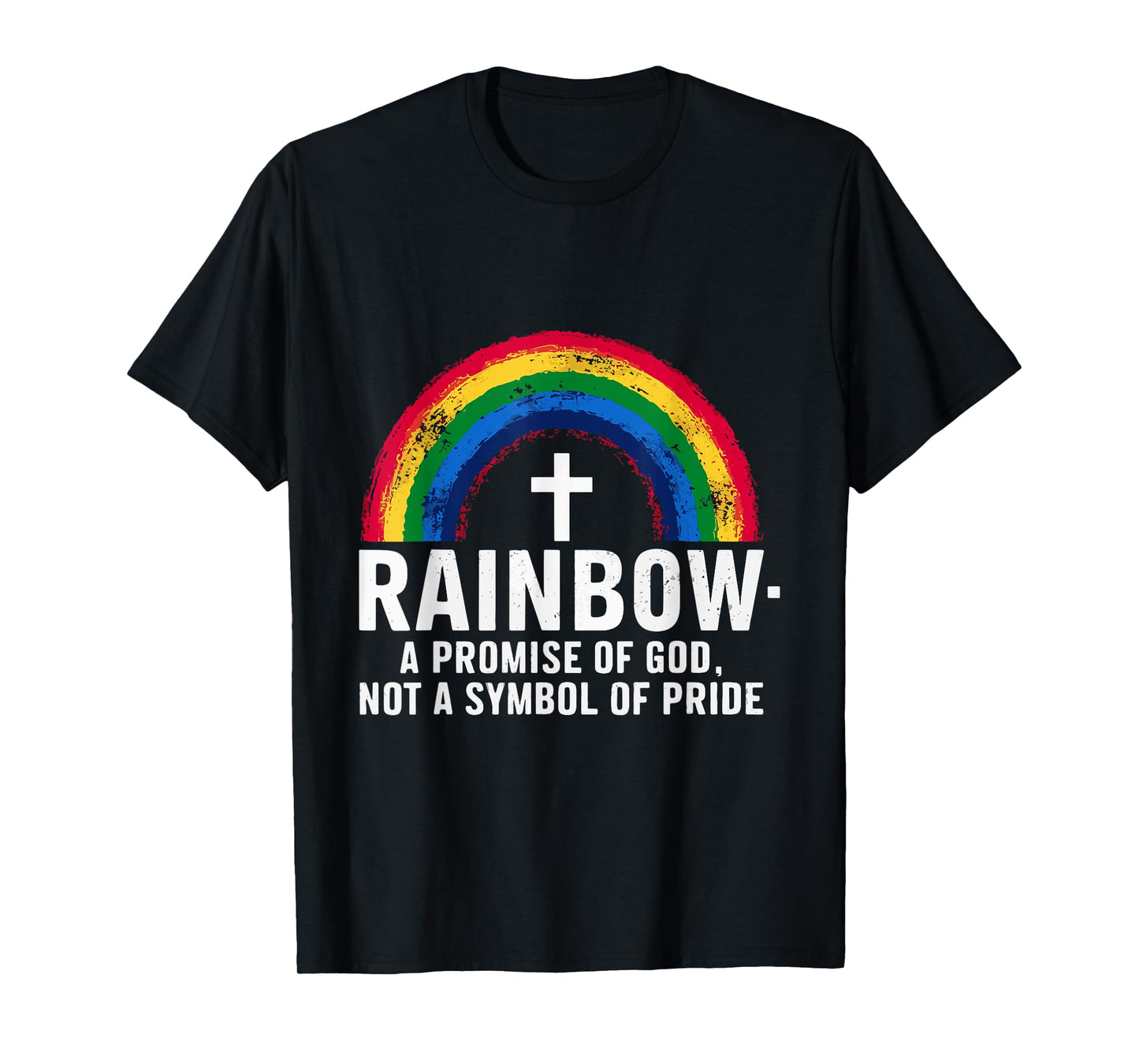 Rainbow A Promise Of God Not A Symbol Of Pride T-Shirt