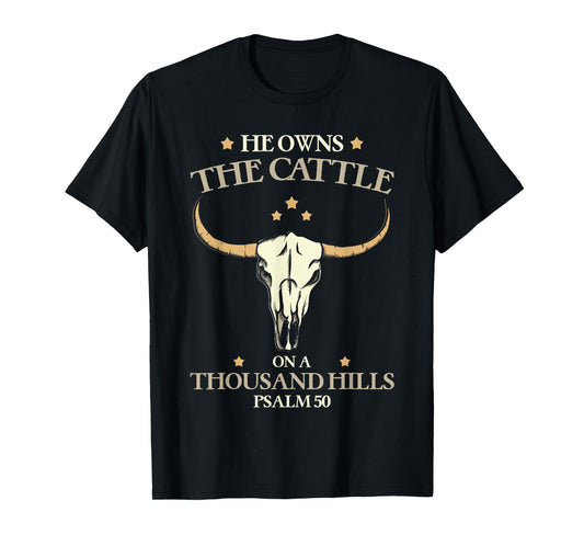 He Owns The Cattle On A Thousand Hills Psalm Christian T-Shirt