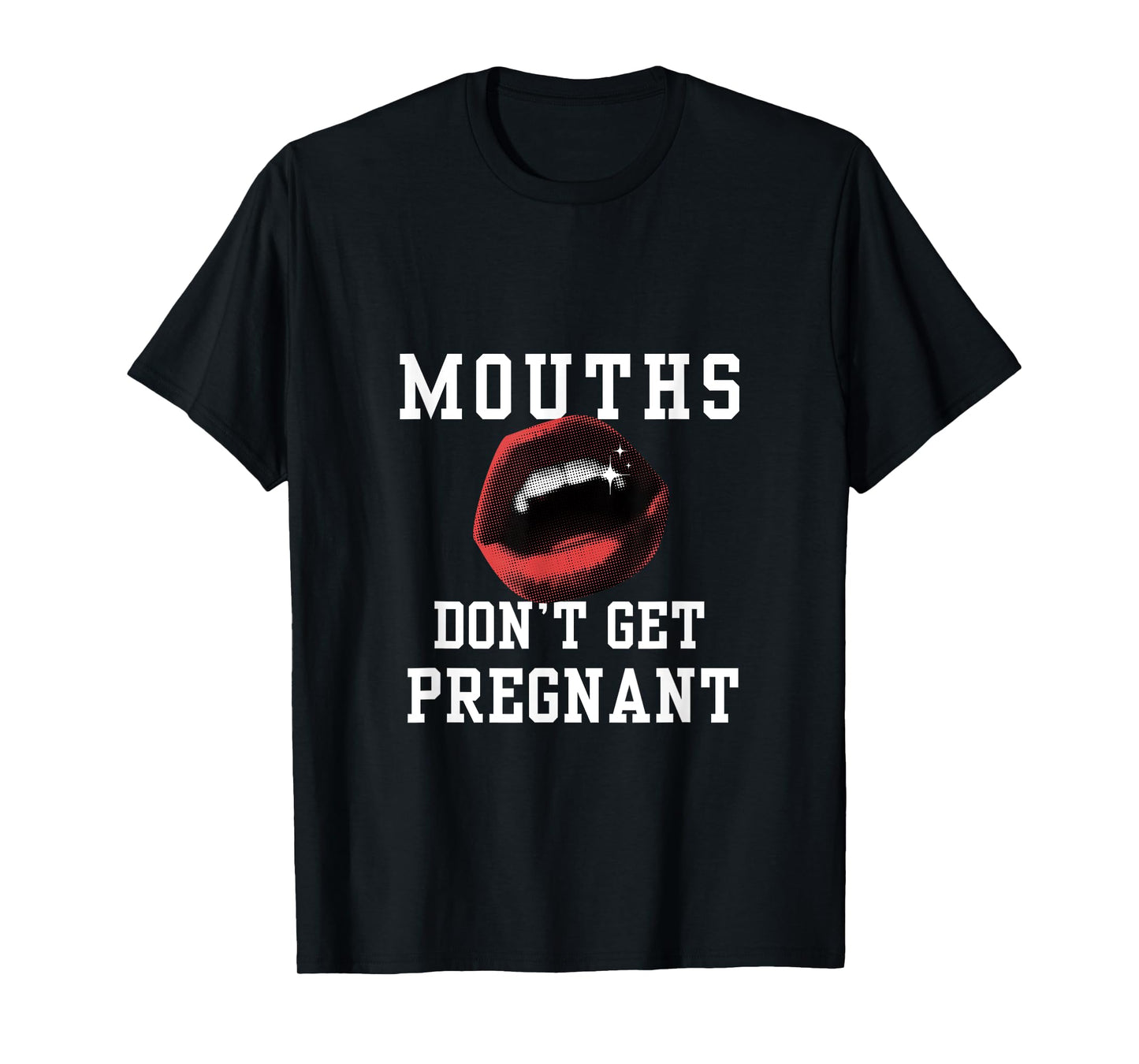 Mens Adult Humor Quote about Oral Sex T-Shirt