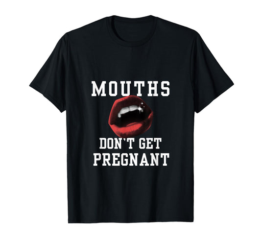 Mens Adult Humor Quote about Oral Sex T-Shirt