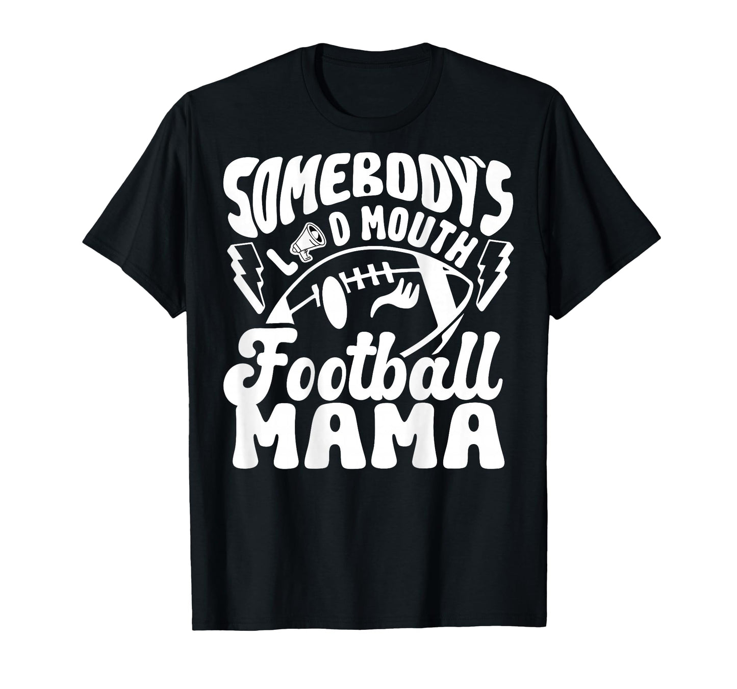 (Back) Somebody's Loud Mouth Football Mom Football Player T-Shirt