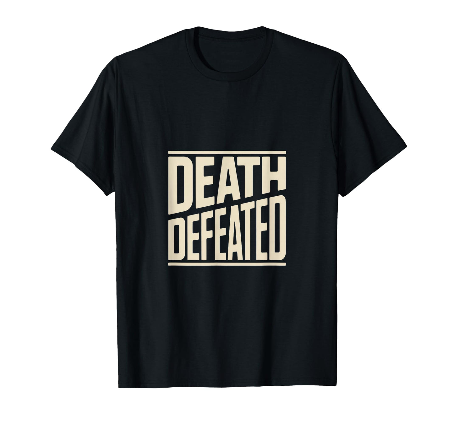 Christian Resurrection Hope Death Defeated Message T-Shirt