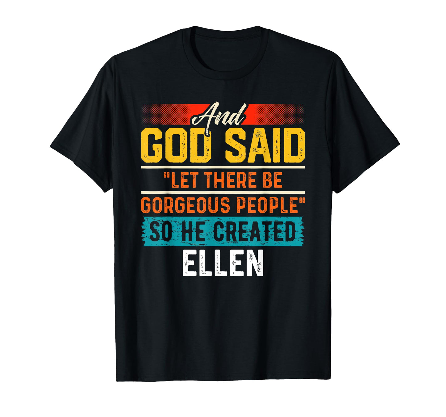 And God Said So He Created ELLEN T-Shirt Name Funny ELLEN T-Shirt