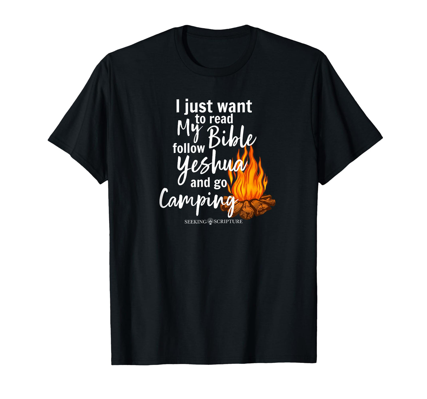 I Just Wanna Read My Bible, follow Yeshua, and Go Camping T-Shirt