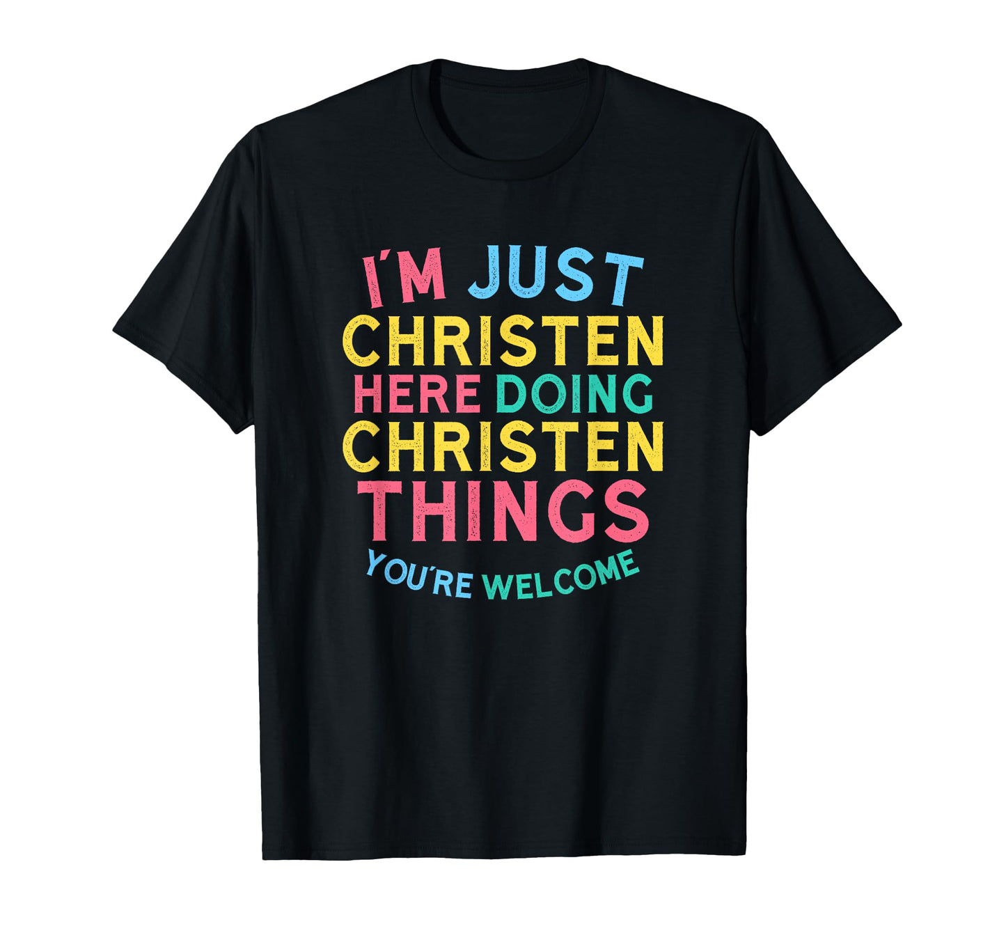 Christen Here Doing Christen Things Funny Christen Name T-Shirt