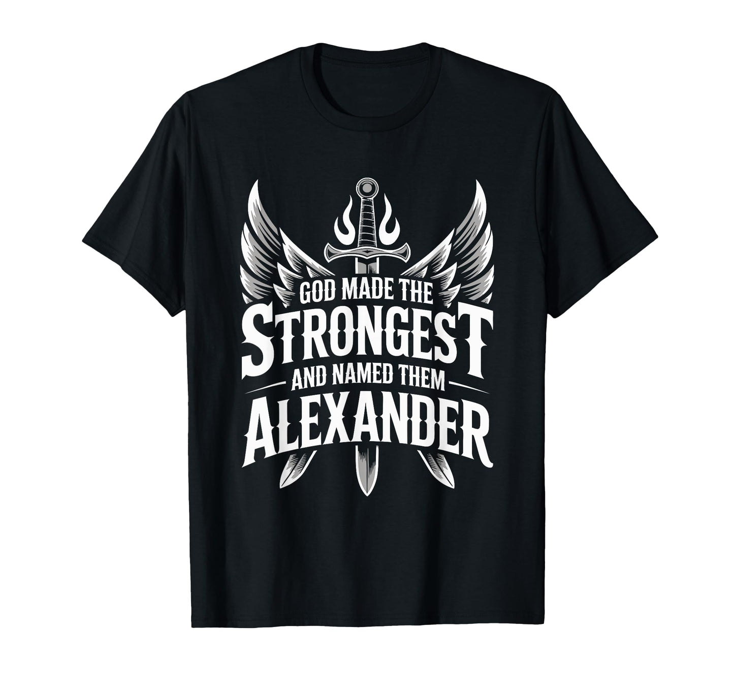 God Made the Strongest and Named Them Alexander Family Name T-Shirt