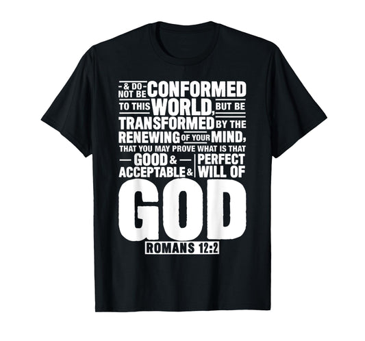 God Romans 12_2 Do Not Be Conformed To This World T-Shirt