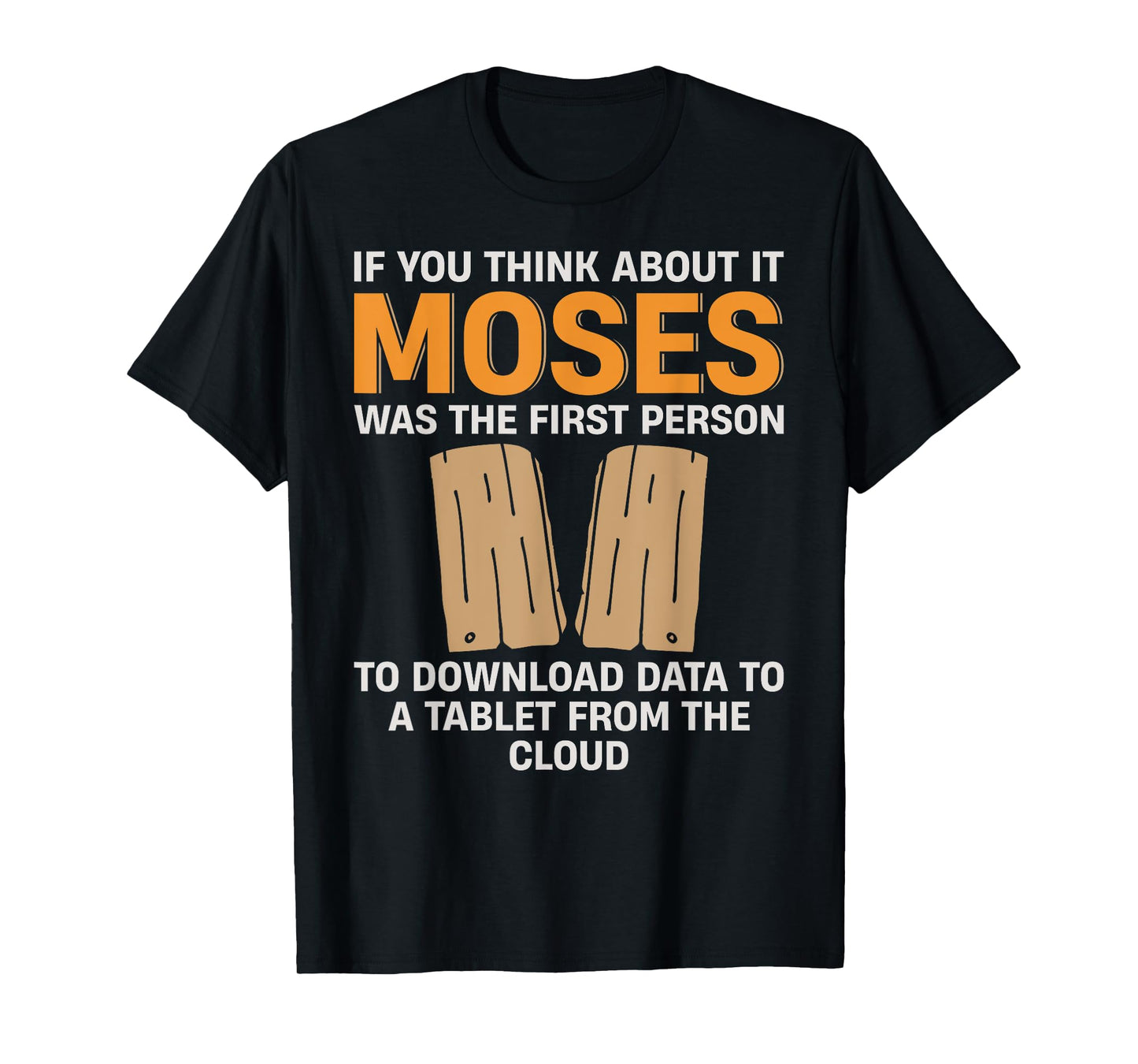 Moses Download Data Religious Christian Humor for Men Women T-Shirt