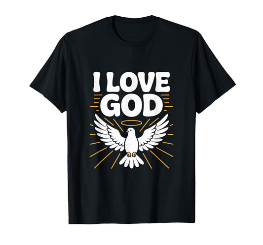 I Love God Dove Symbol Spiritual Faith Message T-Shirt
