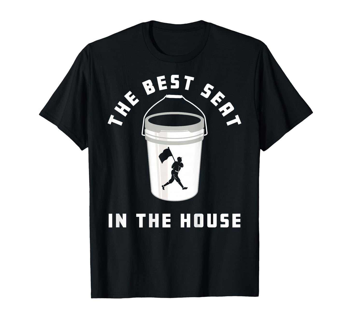 Baseball Bucket Baseball Lover The Best Seat In The House T-Shirt