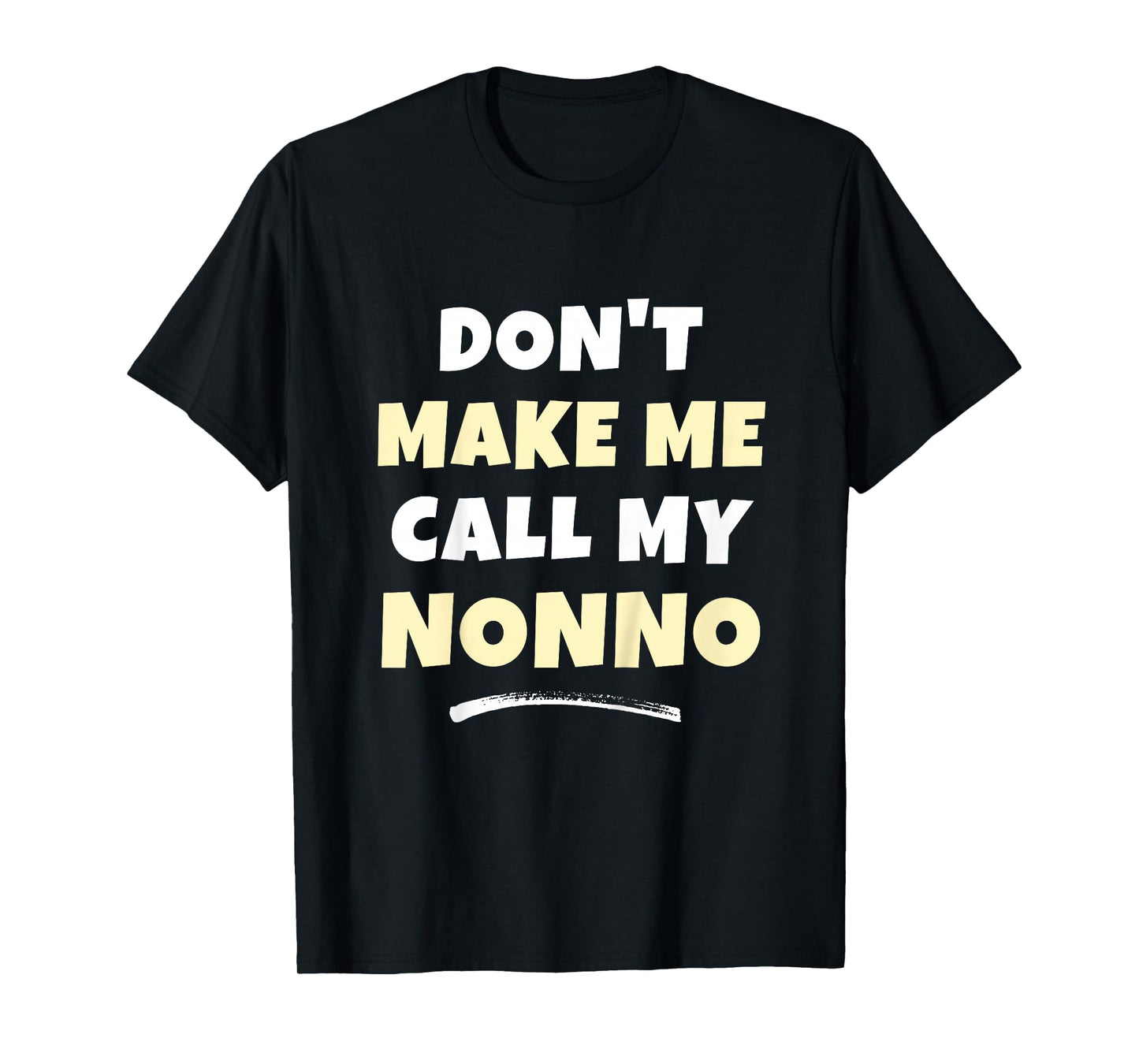 Kids Don't Make Me Call My Nonno Kids Grandkids Funny T-Shirt