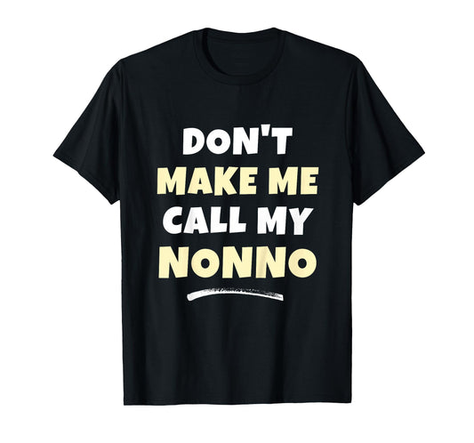 Kids Don't Make Me Call My Nonno Kids Grandkids Funny T-Shirt