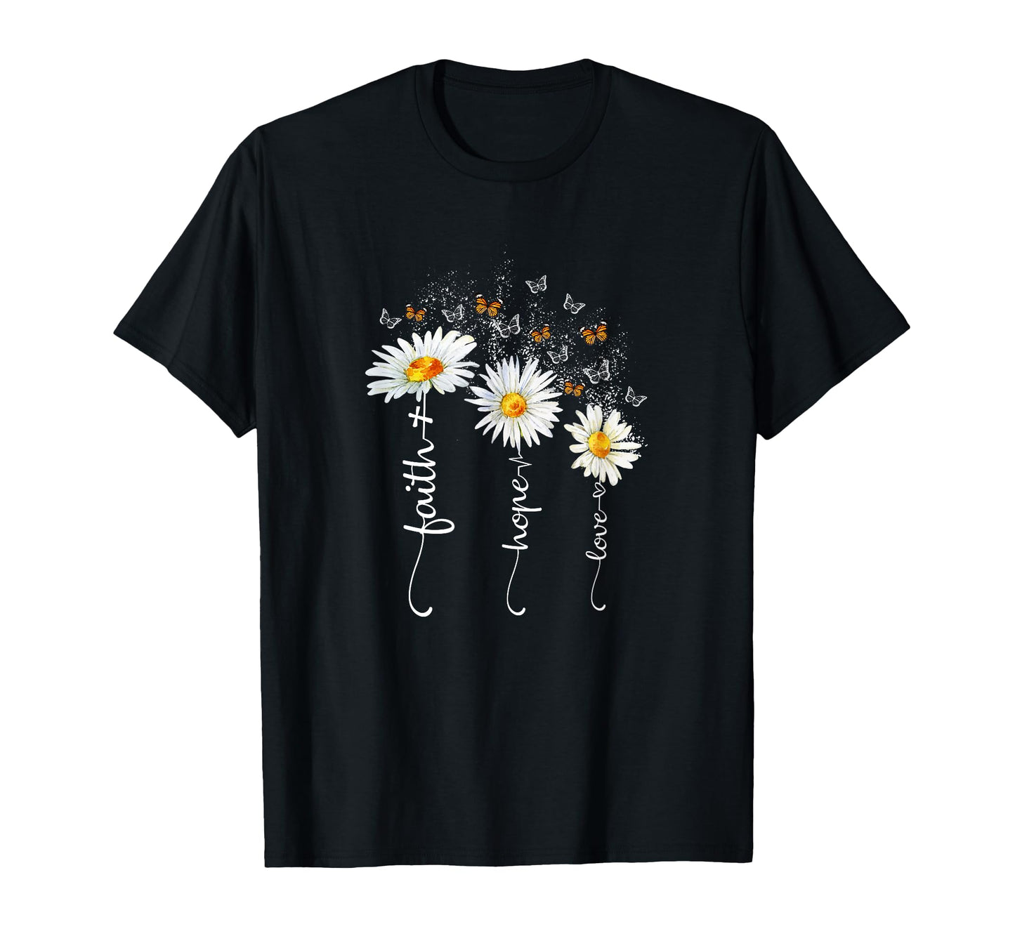 Faith & Hope & Love Butterfly Daisy Chirstian God Religious T-Shirt