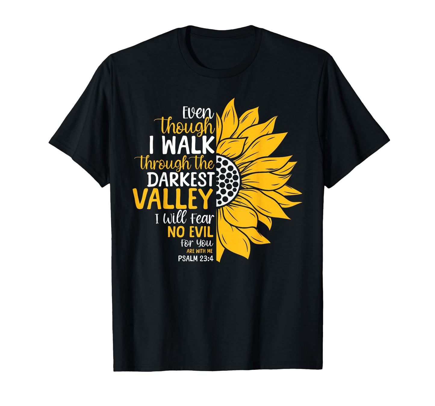 Christian Bible Verse Faith God Flower Psalm 23:4 Even T-Shirt