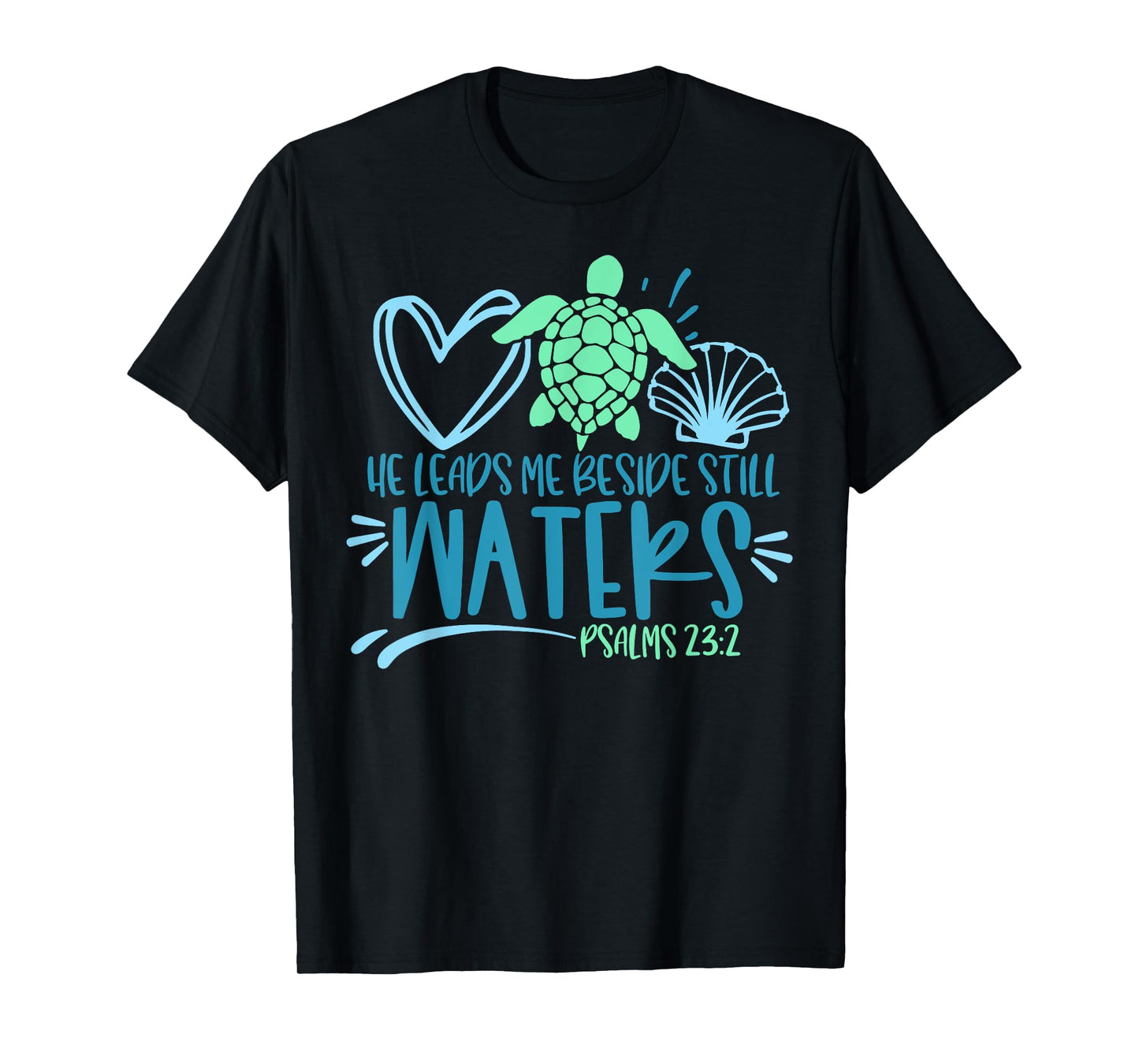 He Leads Me Beside Still Waters, Psalm 23 Sea Life T-Shirt