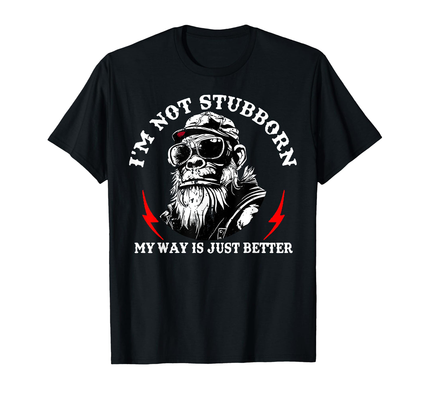 I'm Not Stubborn My Way is Just Better Monkey Funny Humor T-Shirt