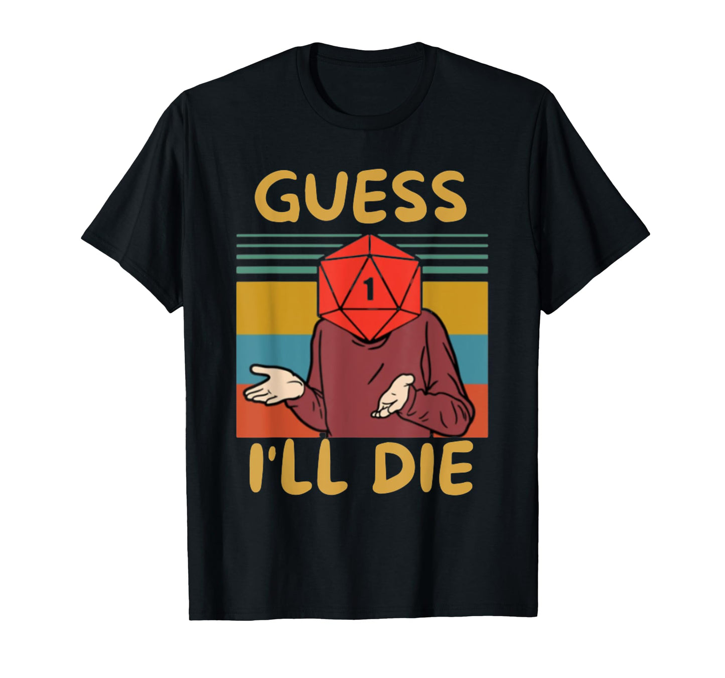 Guess I'll Die, Vintage, Funny Fantasy Sarcastic Retro Quote T-Shirt, Small, Black