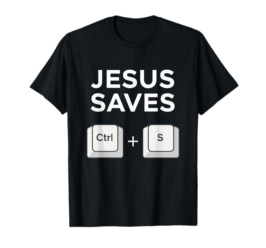 Jesus Saves Ctrl + S Programmer Humor Christian T-Shirt