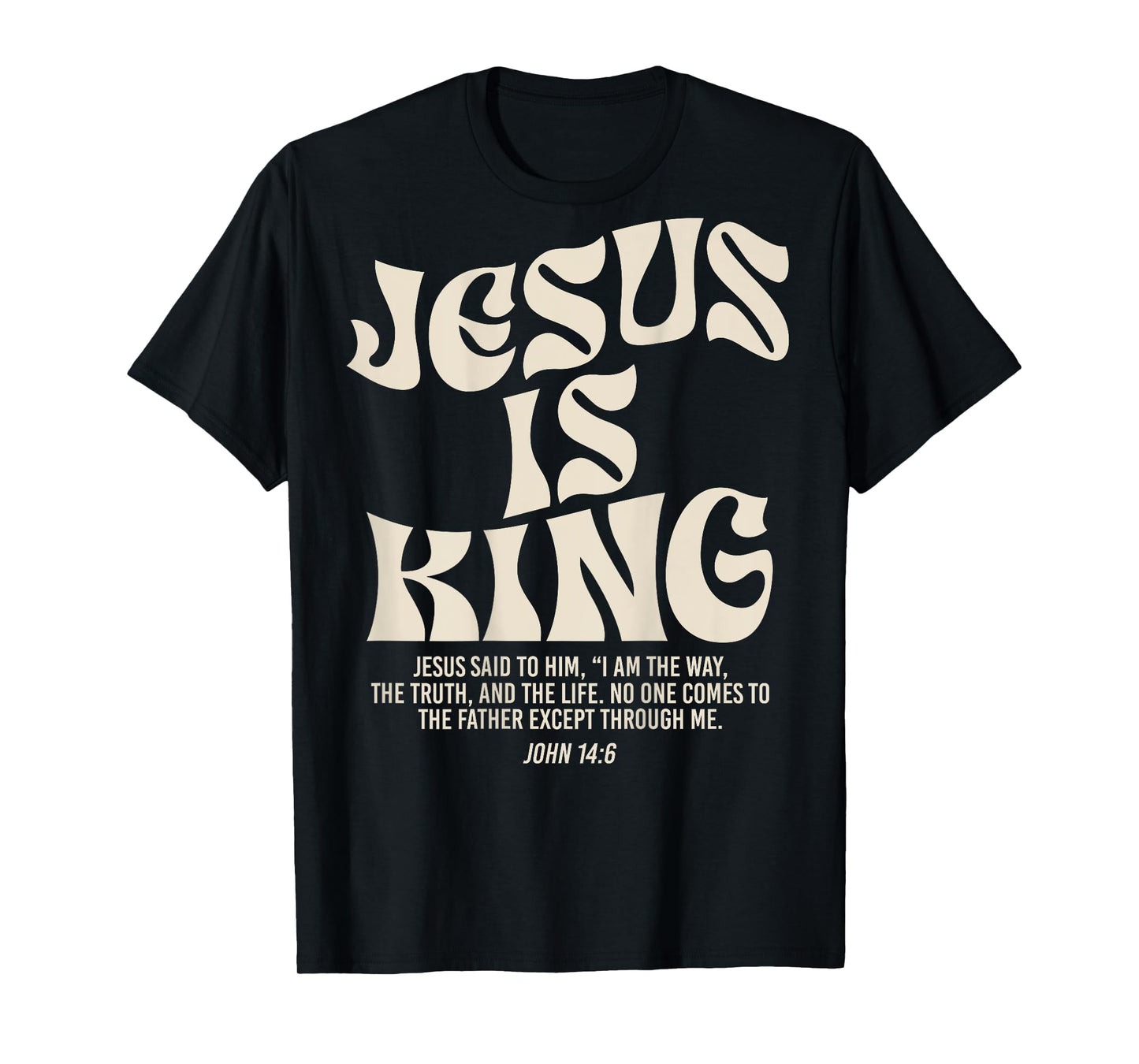 Jesus Is King Bible Verse John 14:6 Christian God Religious T-Shirt