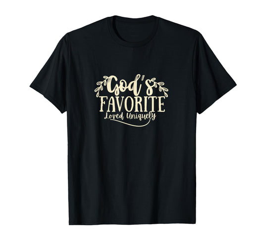 God's Favorite Loved Uniquely T-Shirt