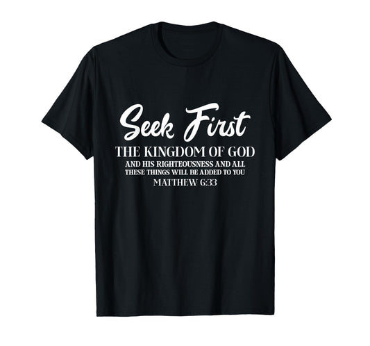 Bible Verse Seek First The Kingdom of GOD Christian T-Shirt