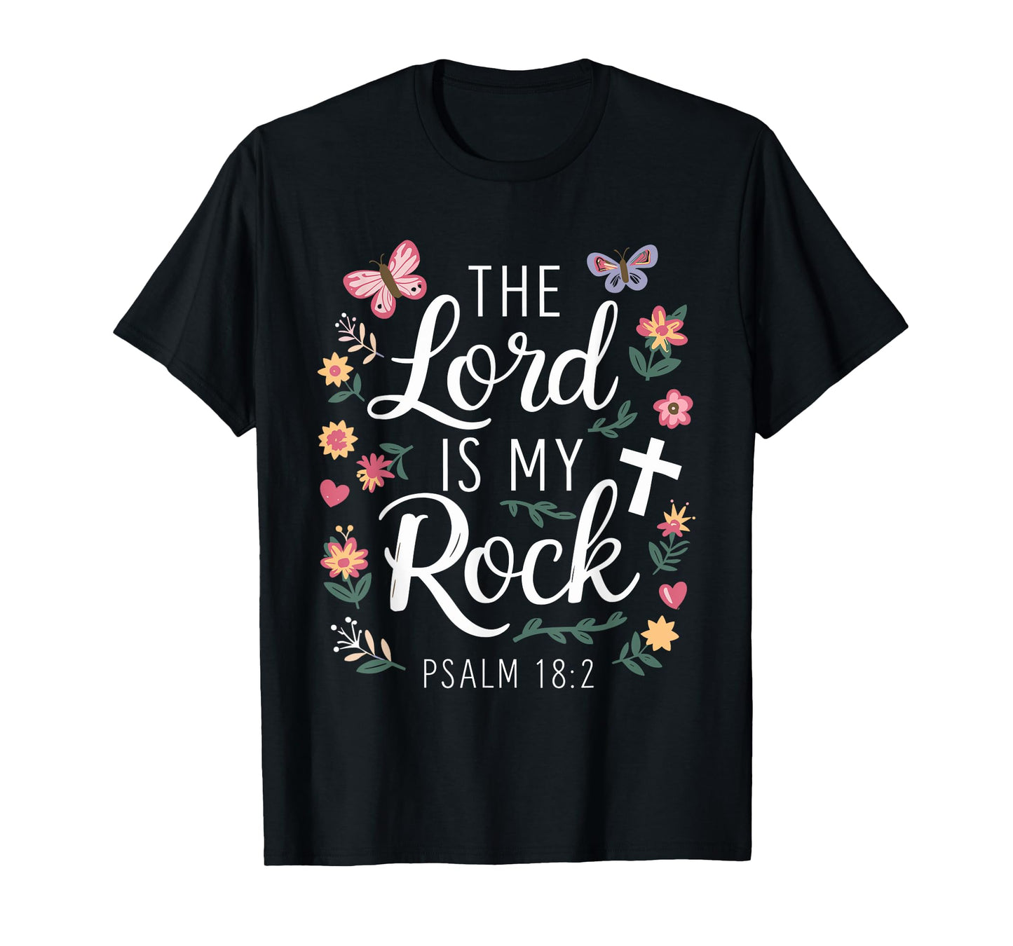 THE LORD IS MY ROCK | Psalm 18:2 T-Shirt