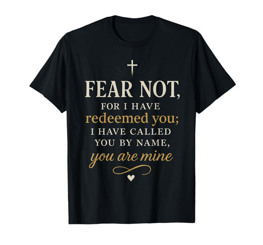 Fear Not – Isaiah 43:1 Bible Verse Christian Typography T-Shirt