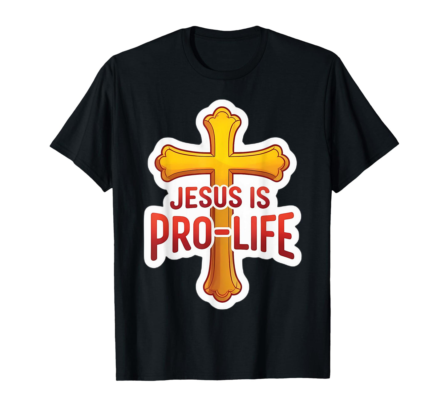 Jesus is Pro Life Christian Pro-Life Anti Abortion Supporter T-Shirt
