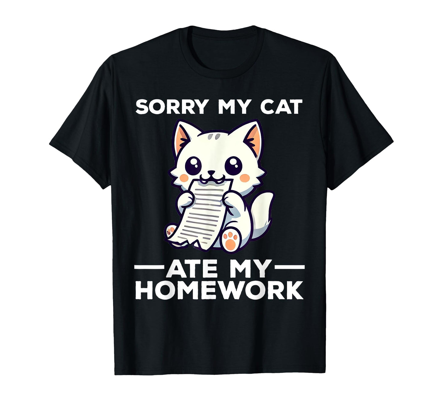Sorry My Cat Ate My Homework Funny Kitten T-Shirt for Men Women Kids
