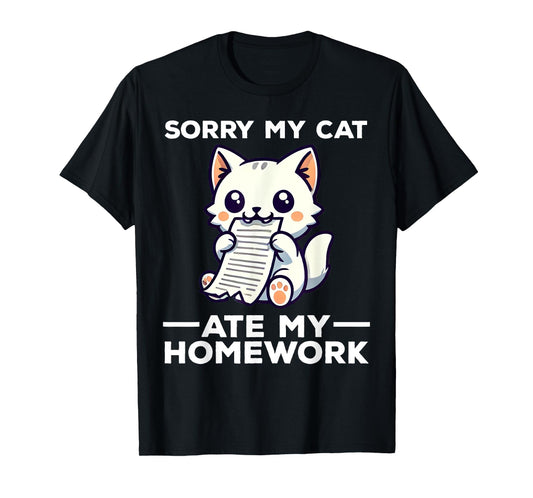 Sorry My Cat Ate My Homework Funny Kitten T-Shirt for Men Women Kids