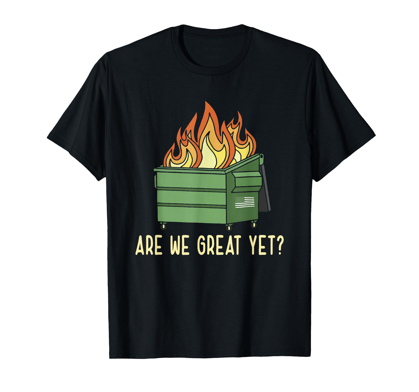 Funny Saying Are We Great Yet? Flames Quote T-Shirt