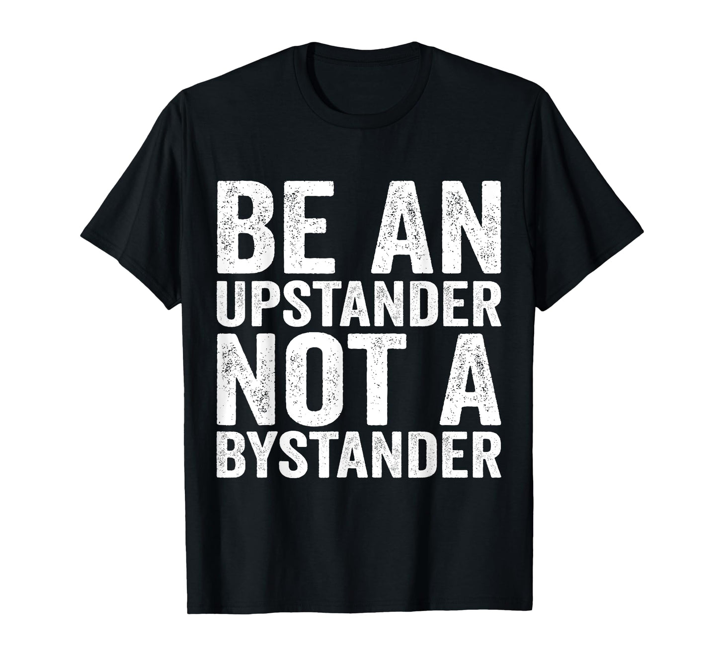 Be An Upstander Not A Bystander Anti Bullying T-Shirt