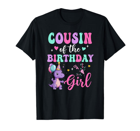 Cousin Of The Birthday For Girl Dinosaur T-Rex Party Family T-Shirt