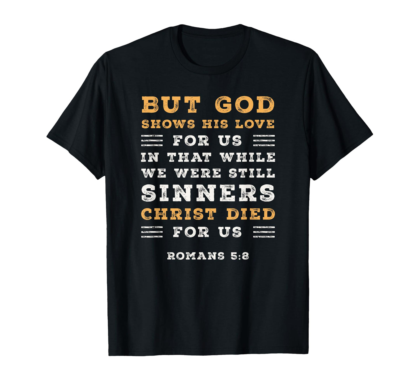 Romans 5:8 God Shows His Love Christ Died Bible Verse T-Shirt