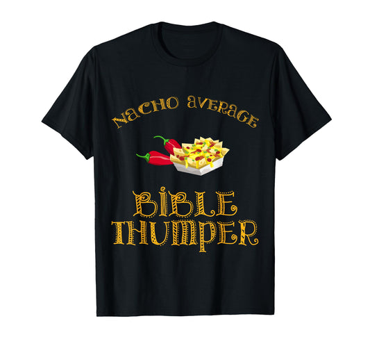 Nacho Average Bible Thumper Funny Hispanic Mexican Bible T-Shirt