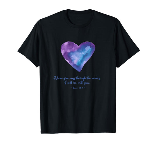 Isaiah 43:2 When You Pass Through The Waters Quotes T-Shirt