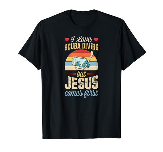 I Love Scuba Diving But Jesus Comes First Funny Christian T-Shirt
