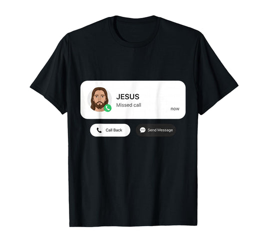 Jesus is Calling I Missed The Call Funny Christian Humor T-Shirt