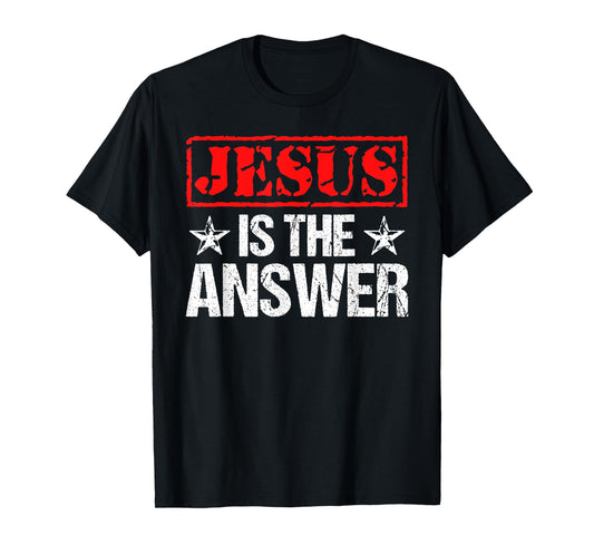 Jesus Is The Answer Christian Faith Gift T-Shirt