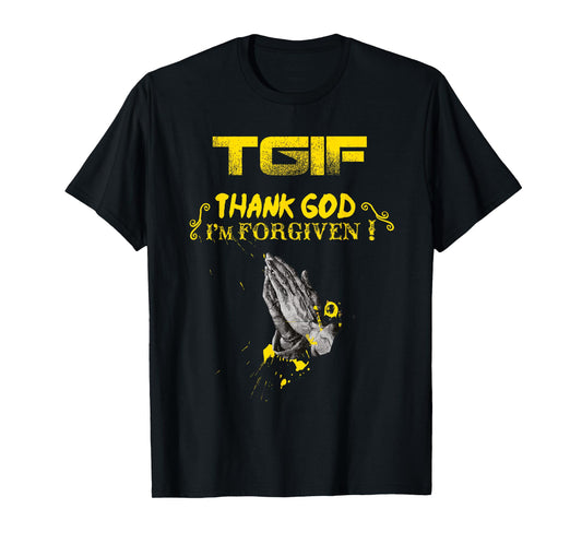 TGIF - Thank God I'm Forgiven T-Shirt T-Shirt