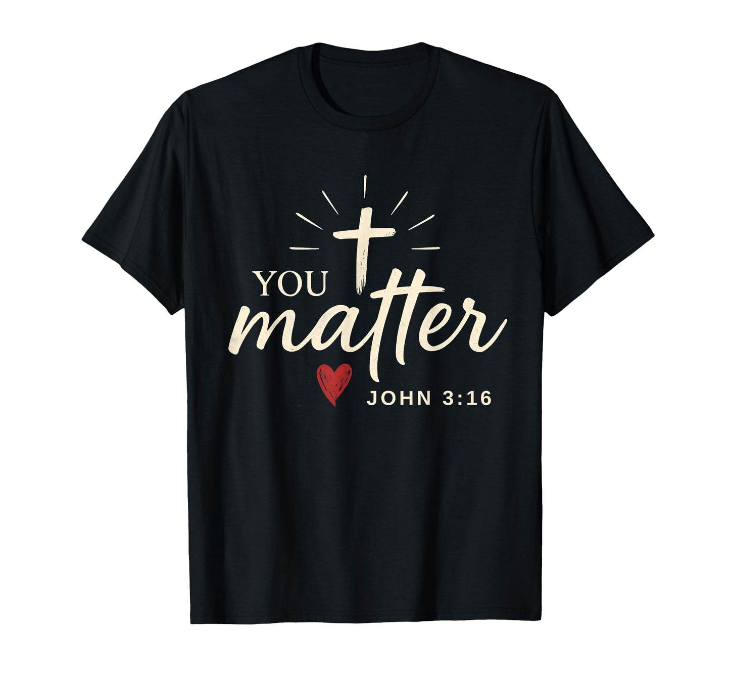 You Matter John 3:16 Faith Christian Bible Verse T-Shirt