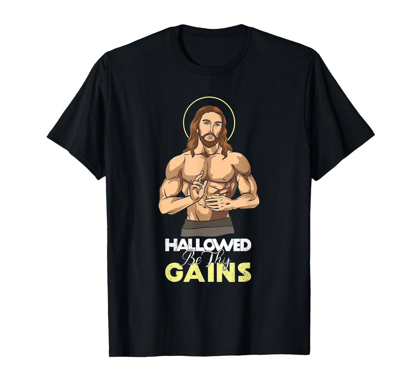 Hallowed Be Thy Gains Jesus Weight Lifting Workout T-Shirt
